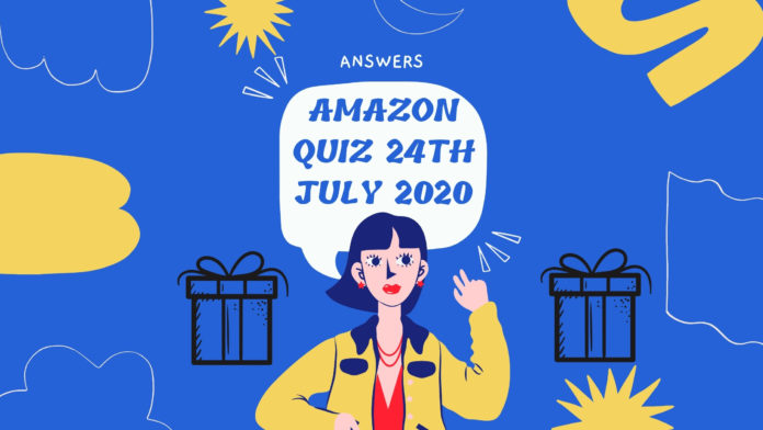 Amazon Quiz 24th July 2020